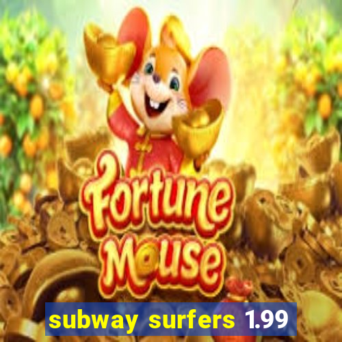 subway surfers 1.99