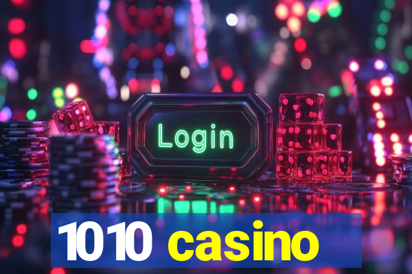 1010 casino