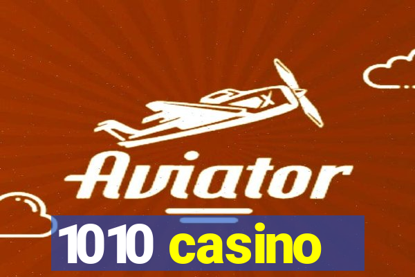 1010 casino