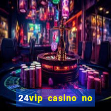 24vip casino no deposit bonus code