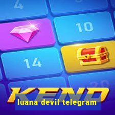 luana devil telegram