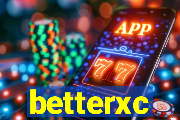 betterxc