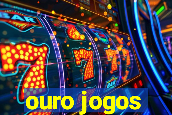 ouro jogos