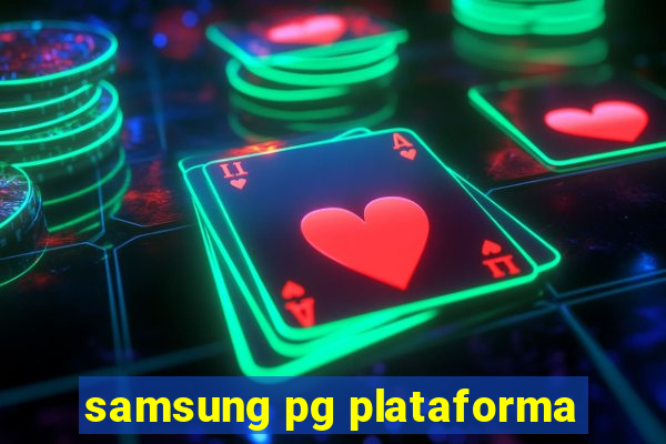 samsung pg plataforma