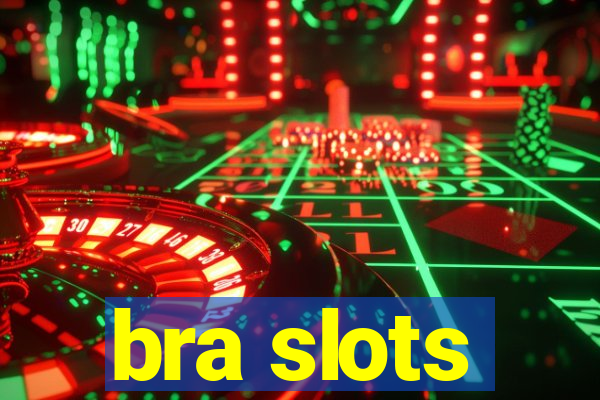 bra slots