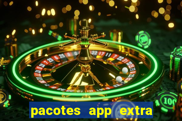 pacotes app extra tim beta