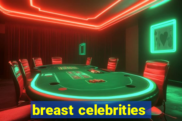 breast celebrities