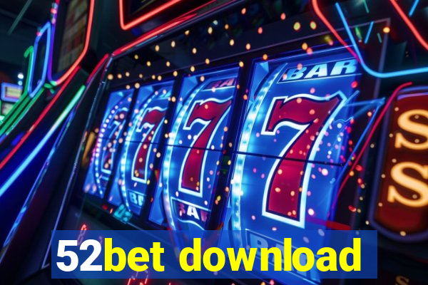 52bet download