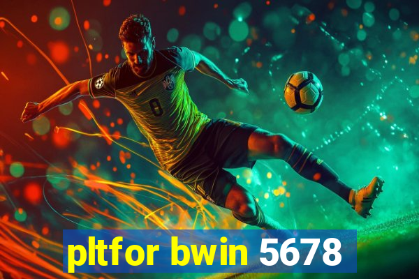 pltfor bwin 5678