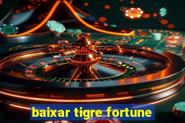 baixar tigre fortune