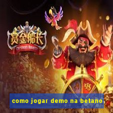 como jogar demo na betano