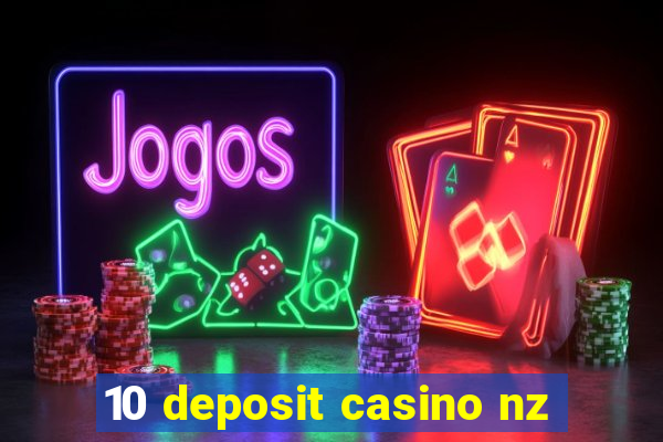 10 deposit casino nz