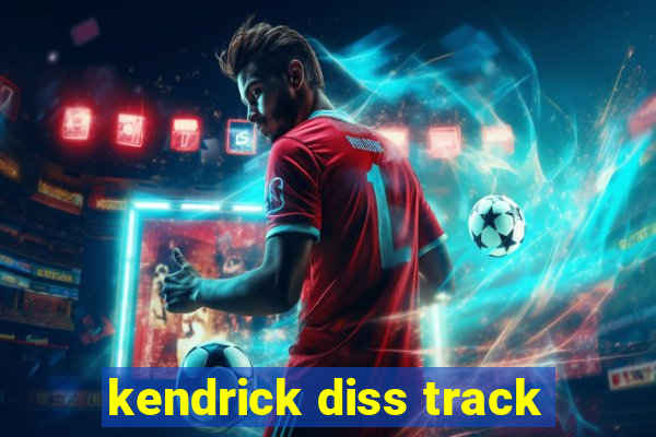 kendrick diss track