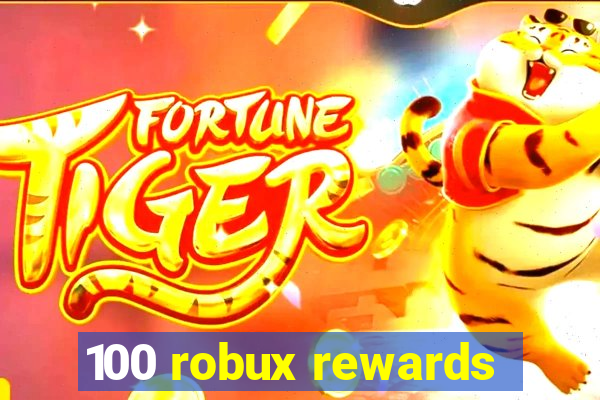 100 robux rewards