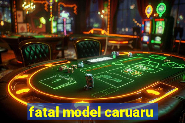 fatal model caruaru