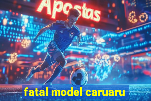 fatal model caruaru