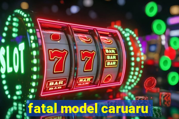 fatal model caruaru