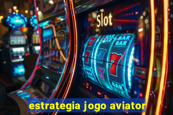 estrategia jogo aviator