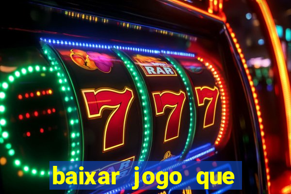 baixar jogo que ganha dinheiro na hora