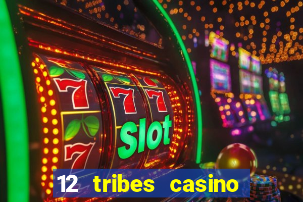 12 tribes casino promo code