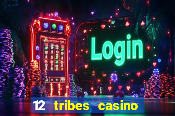 12 tribes casino promo code