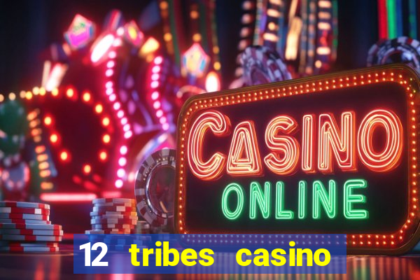 12 tribes casino promo code