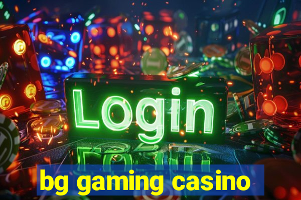 bg gaming casino