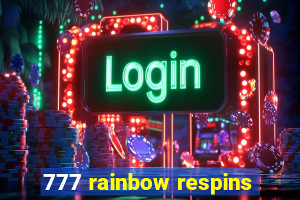 777 rainbow respins