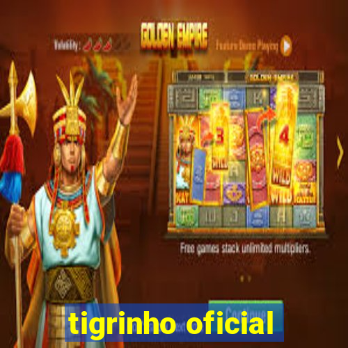 tigrinho oficial