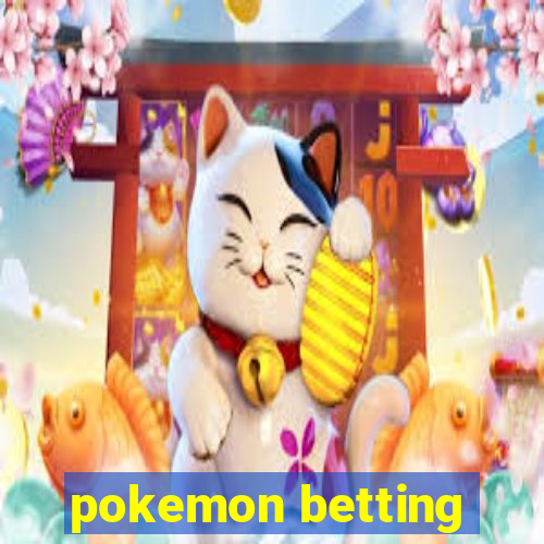 pokemon betting