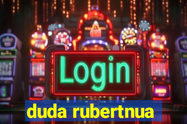 duda rubertnua