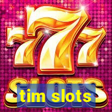 tim slots