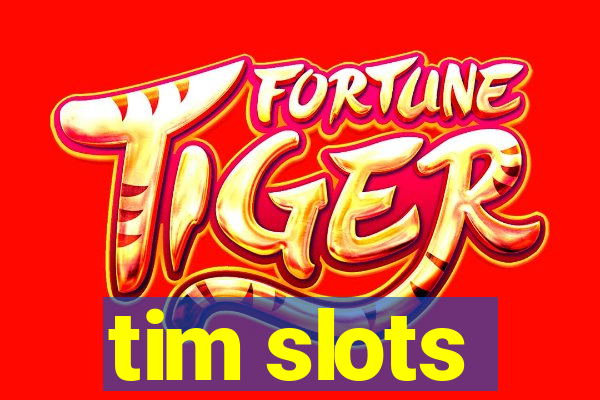 tim slots