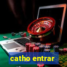 catho entrar