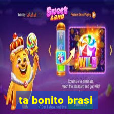 ta bonito brasi