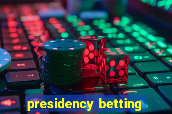 presidency betting