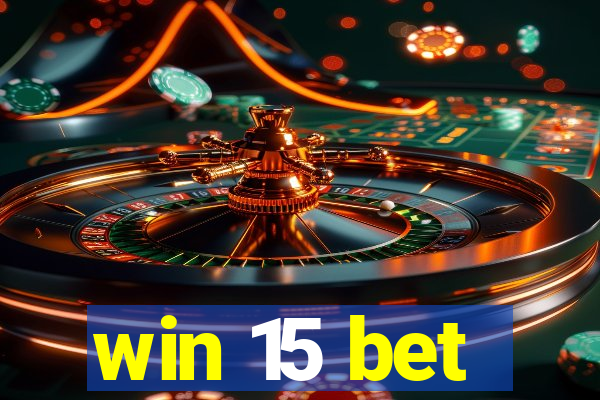 win 15 bet