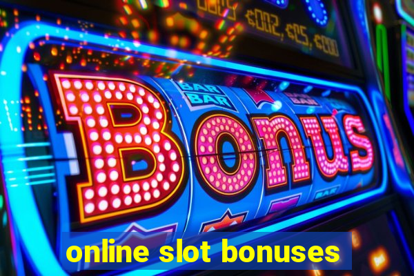 online slot bonuses