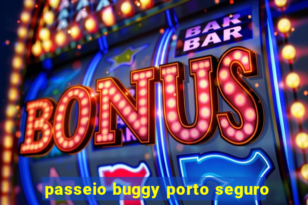 passeio buggy porto seguro