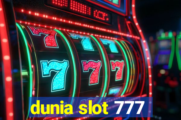 dunia slot 777