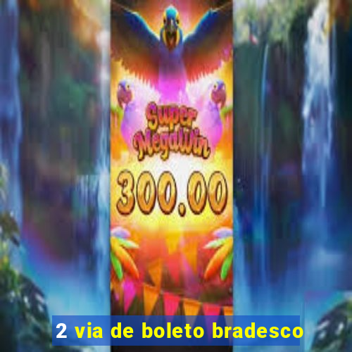 2 via de boleto bradesco