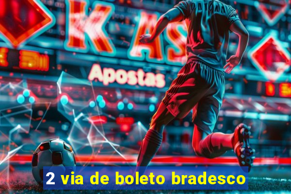 2 via de boleto bradesco