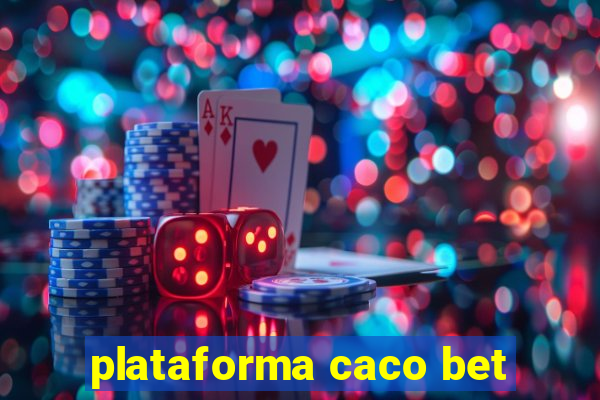 plataforma caco bet