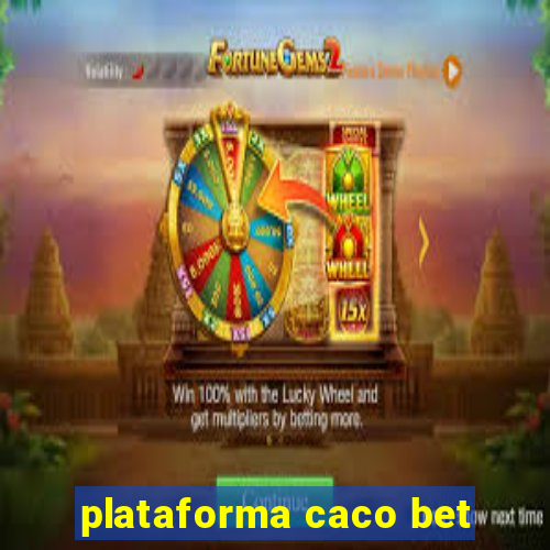 plataforma caco bet