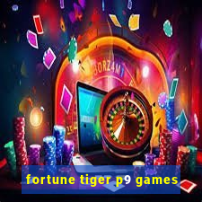 fortune tiger p9 games