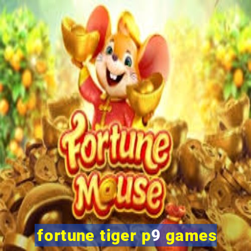 fortune tiger p9 games