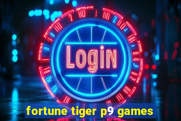 fortune tiger p9 games