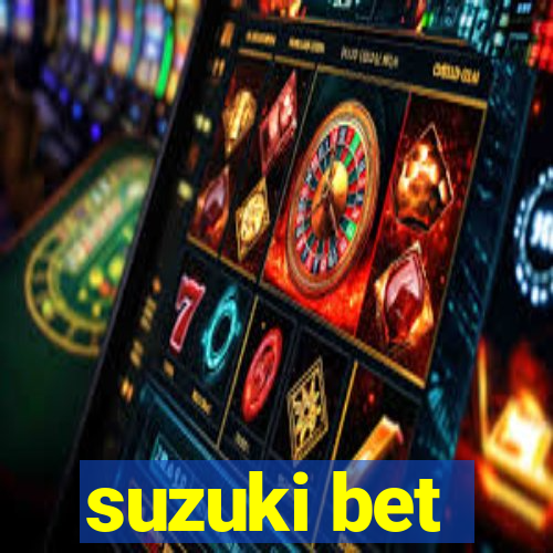 suzuki bet