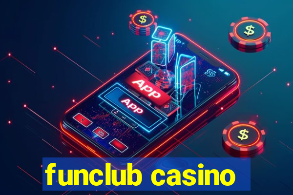 funclub casino