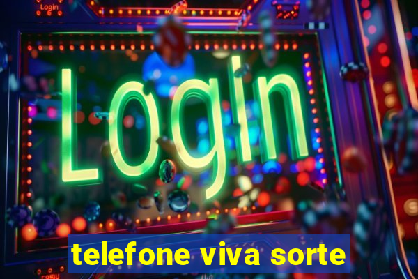 telefone viva sorte